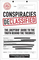 Konspirace odtajněny: Skeptoidní průvodce pravdou, která se skrývá za teoriemi - Conspiracies Declassified: The Skeptoid Guide to the Truth Behind the Theories