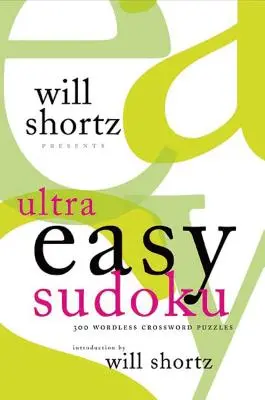 Will Shortz představuje ultra snadné sudoku: 300 křížovek beze slov - Will Shortz Presents Ultra Easy Sudoku: 300 Wordless Crossword Puzzles