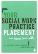 Praxe v sociální práci: Od začátku do konce - Your Social Work Practice Placement: From Start to Finish