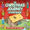 Příběhová kniha Vánoční putování: S vyskakovacími hracími scénami - Christmas Journey Storybook: With Pop-Up Play Scenes