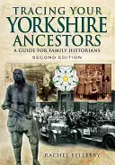 Pátrání po předcích z Yorkshiru: Průvodce pro rodinné historiky - Tracing Your Yorkshire Ancestors: A Guide for Family Historians