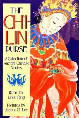 Kabelka Ch'i-Lin: Sbírka starých čínských příběhů - The Ch'i-Lin Purse: A Collection of Ancient Chinese Stories