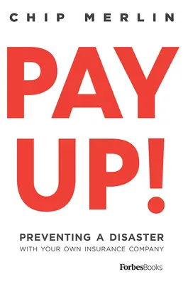 Zaplaťte! Předejít katastrofě u vlastní pojišťovny - Pay Up!: Preventing a Disaster with Your Own Insurance Company