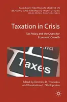 Zdanění v krizi: Daňová politika a snaha o hospodářský růst - Taxation in Crisis: Tax Policy and the Quest for Economic Growth