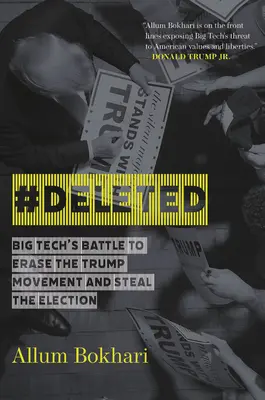 #Smazáno: Bitva velkých technologických společností o vymazání Trumpova hnutí a ukradení voleb - #Deleted: Big Tech's Battle to Erase the Trump Movement and Steal the Election