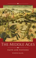 Středověk: Středověk: fakta a fikce - The Middle Ages: Facts and Fictions