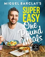 Super snadná jídla za jednu libru Miguela Barclaye - Miguel Barclay's Super Easy One Pound Meals