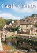 Castle Combe - Ilustrovaná procházka historií - Castle Combe - An Illustrated Walk Through History