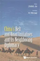 Čínské iniciativy v oblasti Pásu a cesty a její sousedská diplomacie - China's Belt and Road Initiatives and Its Neighboring Diplomacy