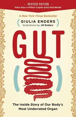 Gut: Vnitřní příběh nejpodceňovanějšího orgánu našeho těla (revidované vydání) - Gut: The Inside Story of Our Body's Most Underrated Organ (Revised Edition)
