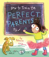 Jak vycvičit dokonalé rodiče - How to Train the Perfect Parents