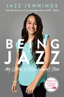 Být jazzem: Můj život (transgender) teenagera - Being Jazz: My Life as a (Transgender) Teen