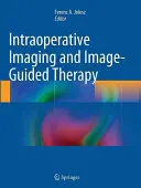 Intraoperační zobrazování a obrazem řízená terapie - Intraoperative Imaging and Image-Guided Therapy