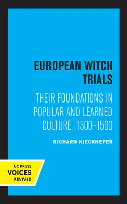 Evropské čarodějnické procesy: Jejich základy v lidové a učené kultuře, 1300-1500 - European Witch Trials: Their Foundations in Popular and Learned Culture, 1300-1500