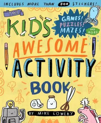 Dětská kniha úžasných aktivit: Hrátky! Hádanky! Bludiště a další! - The Kid's Awesome Activity Book: Games! Puzzles! Mazes! and More!