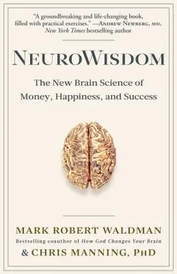 Neurowisdom: Nové poznatky o penězích, štěstí a úspěchu v mozku - Neurowisdom: The New Brain Science of Money, Happiness, and Success