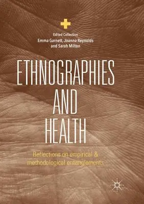 Etnografie a zdraví: Úvahy o empirických a metodologických propletencích - Ethnographies and Health: Reflections on Empirical and Methodological Entanglements