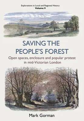 Záchrana lidového lesa, 9: Otevřená prostranství, ohrazení a lidový protest v Londýně v polovině viktoriánské éry - Saving the People's Forest, 9: Open Spaces, Enclosure and Popular Protest in Mid-Victorian London