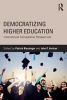 Demokratizace vysokoškolského vzdělávání: Mezinárodní srovnávací perspektivy - Democratizing Higher Education: International Comparative Perspectives