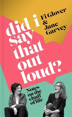 Řekl jsem to nahlas?: Poznámky o životě a o tom, co se děje v životě - Did I Say That Out Loud?: Notes on the Chuff of Life