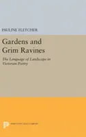 Zahrady a ponuré rokle: Jazyk krajiny ve viktoriánské poezii - Gardens and Grim Ravines: The Language of Landscape in Victorian Poetry