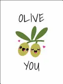 Olive You: Punderful Ways to Say 'i Love You' (Punderful způsoby, jak říct 'Miluji tě') - Olive You: Punderful Ways to Say 'i Love You'