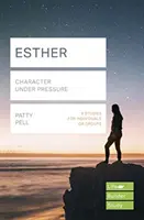 Ester (Lifebuilder Study Guides) - Charakter pod tlakem (Pell Patty (Reader)) - Esther (Lifebuilder Study Guides) - Character under pressure (Pell Patty (Reader))