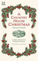 Vánoce ve venkovském domě - Poklad na zemi - Country House Christmas - Treasure on Earth