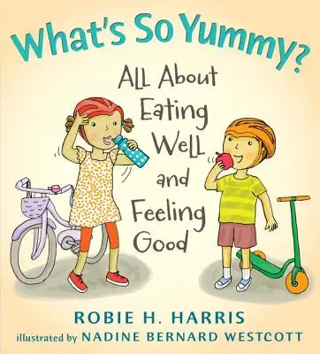 Co je tak mňamózní?: Vše o tom, jak dobře jíst a cítit se dobře - What's So Yummy?: All about Eating Well and Feeling Good