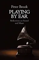 Hra do ucha - úvahy o zvuku a hudbě - Playing by Ear - Reflections on Sound and Music