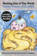 Nic z tohoto světa: Kubánská poezie 1952-2000 - Nothing Out of This World: Cuban Poetry 1952-2000