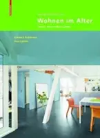 Entwurfsatlas Wohnen im Alter - Zweite, uberarbeitete Auflage (česky) - Entwurfsatlas Wohnen im Alter - Zweite, uberarbeitete Auflage