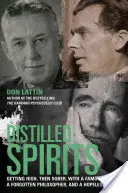 Destilované lihoviny: Vydejte se na cestu do hajan a pak vystřízlivějte se slavným spisovatelem, zapomenutým filozofem a beznadějným opilcem - Distilled Spirits: Getting High, Then Sober, with a Famous Writer, a Forgotten Philosopher, and a Hopeless Drunk