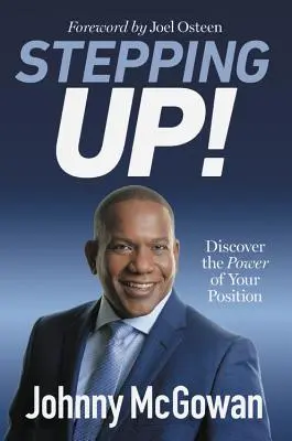 Stepping Up!: Objevte sílu svého postavení - Stepping Up!: Discover the Power of Your Position