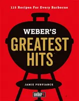 Weberovy největší hity - 115 receptů pro každý gril - Weber's Greatest Hits - 115 Recipes For Every Barbecue