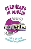 Odposlechnuto v Dublinu - Overheard in Dublin