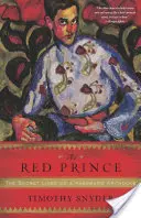 Rudý princ: Tajný život habsburského arcivévody - The Red Prince: The Secret Lives of a Habsburg Archduke