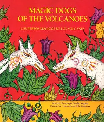 Magičtí psi sopek / Los Perros Mgicos de Los Volcanes = Magičtí psi sopek - Magic Dogs of the Volcanoes / Los Perros Mgicos de Los Volcanes = Magic Dogs of the Volcanoes