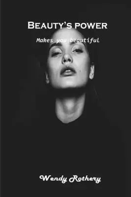 Síla krásy: Dělá tě krásnou - Beauty's power: Makes you beautiful