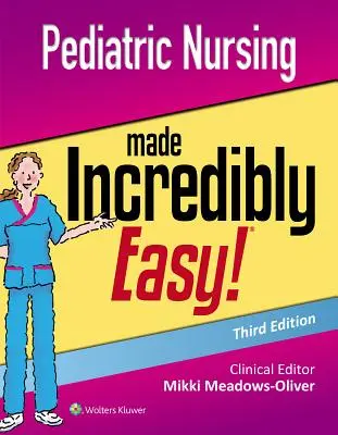 Pediatrické ošetřovatelství neuvěřitelně snadno - Pediatric Nursing Made Incredibly Easy