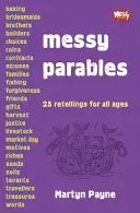 Messy Parables - 25 převyprávění pro všechny věkové kategorie - Messy Parables - 25 retellings for all ages
