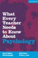 Co by měl každý učitel vědět o psychologii - What Every Teacher Needs to Know About Psychology