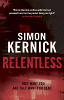 Neúprosný - thriller ostrý jako břitva z temných zákoutí Londýna - Relentless - the razor-sharp thriller from London's darker corners