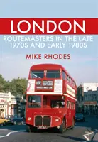 Londýnské maršrutky na přelomu 70. a 80. let 20. století - London Routemasters in the Late 1970s and Early 1980s