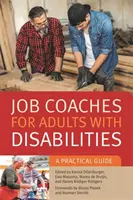 Pracovní kouč pro dospělé se zdravotním postižením: Praktický průvodce - Job Coaches for Adults with Disabilities: A Practical Guide