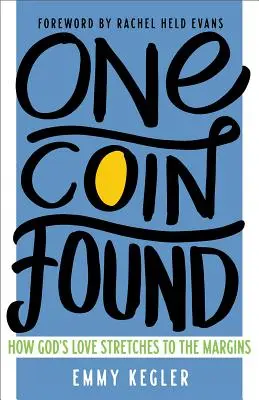 Jedna nalezená mince: Jak Boží láska sahá až na okraj společnosti - One Coin Found: How God's Love Stretches to the Margins