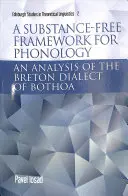 Rámec pro fonologii bez látek: Analýza bretonského dialektu Bothoa - A Substance-Free Framework for Phonology: An Analysis of the Breton Dialect of Bothoa