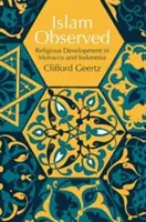 Pozorovaný islám: Náboženský vývoj v Maroku a Indonésii - Islam Observed: Religious Development in Morocco and Indonesia