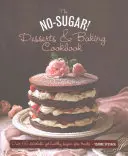 Kniha o pečení a dezertech bez cukru - No Sugar Desserts and Baking Book