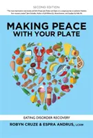 Usmířit se se svým talířem: Zotavení z poruchy příjmu potravy - Making Peace with Your Plate: Eating Disorder Recovery